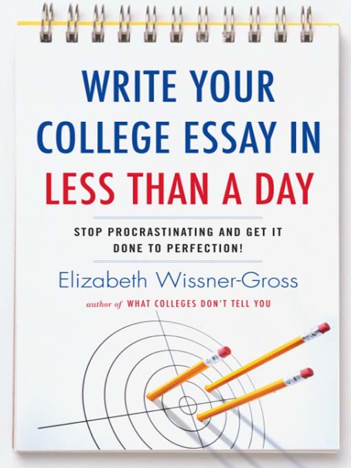 Title details for Write Your College Essay in Less Than a Day by Elizabeth Wissner-Gross - Available